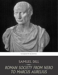 Roman Society from Nero to Marcus Aurelius - Samuel Dill - ebook