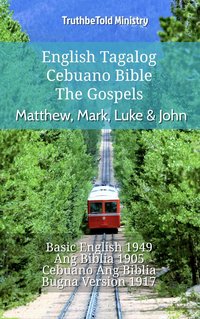 English Tagalog Cebuano Bible - The Gospels - Matthew, Mark, Luke & John - TruthBeTold Ministry - ebook