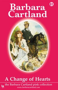 A Change Of Hearts - Barbara Cartland - ebook