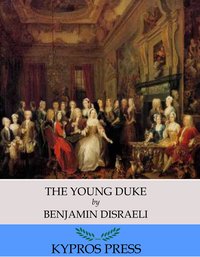 The Young Duke - Benjamin Disraeli - ebook
