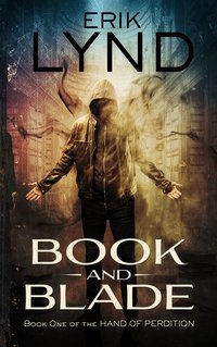 Book and Blade: Book One of the Hand of Perdition - Erik Lynd - ebook