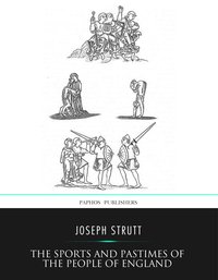 The Sports and Pastimes of the People of England - Joseph Strutt - ebook