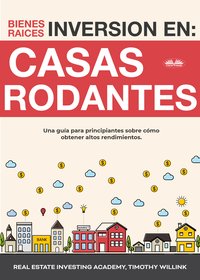 Inversión En Bienes Raíces: Casas Rodantes - Real Estate Investing Academy - ebook