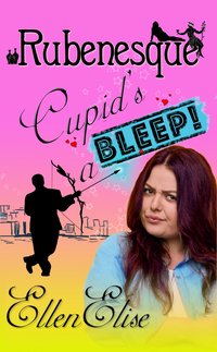 Cupid’s a Bleep - Ellen Elise - ebook