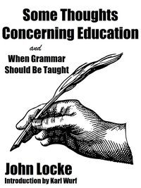 Some Thoughts Concerning Education and When Grammar Should Be Taught? - John Locke - ebook