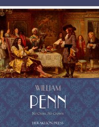 No Cross, No Crown - William Penn - ebook