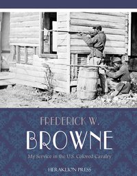 My Service in the U.S. Colored Cavalry - Frederick W. Browne - ebook