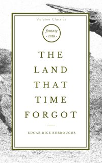 The Land That Time Forgot - Edgar Rice Burroughs - ebook