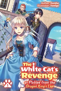The White Cat's Revenge as Plotted from the Dragon King's Lap: Volume 1 - Kureha - ebook
