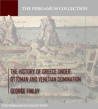 The History of Greece under Ottoman and Venetian Domination - George Finlay - ebook