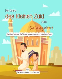 Die Reise des Kleinen Zaid zum Salahgebet - The Sincere Seeker Kids Collection - ebook