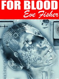 For Blood - Eve Fisher - ebook