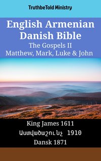 English Armenian Danish Bible - The Gospels II - Matthew, Mark, Luke & John - TruthBeTold Ministry - ebook