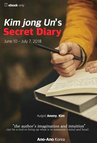 Kim Jong Un's Secret Diary - Anony Kim - ebook