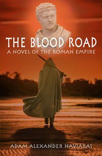 The Blood Road - Adam Alexander Haviaras - ebook
