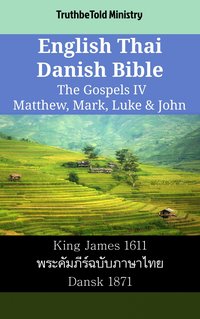English Thai Danish Bible - The Gospels IV - Matthew, Mark, Luke & John - TruthBeTold Ministry - ebook