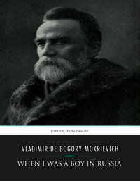 When I Was a Boy in Russia - Vladimir De Bogory Mokrievich - ebook