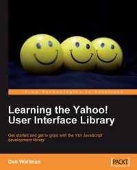 Learning the Yahoo! User Interface library - Dan Wellman - ebook