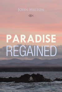 Paradise Regained - John Milton - ebook
