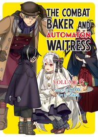 The Combat Baker and Automaton Waitress: Volume 6 - SOW - ebook