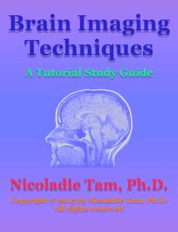 Brain Imaging Techniques: A Tutorial Study Guide - Nicoladie Tam - ebook