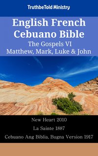 English French Cebuano Bible - The Gospels VI - Matthew, Mark, Luke & John - TruthBeTold Ministry - ebook