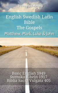 English Swedish Latin Bible - The Gospels - Matthew, Mark, Luke & John - TruthBeTold Ministry - ebook