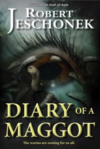 Diary of a Maggot - Robert Jeschonek - ebook