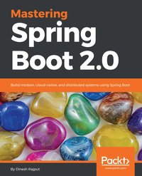 Mastering Spring Boot 2.0 - Dinesh Rajput - ebook