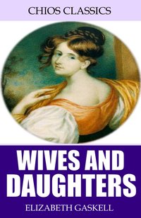 Wives and Daughters - Elizabeth Gaskell - ebook