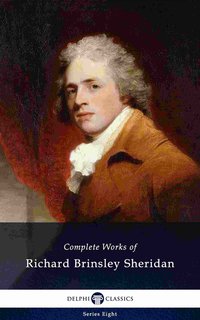 Delphi Complete Works of Richard Brinsley Sheridan (Illustrated) - Richard Brinsley Sheridan - ebook
