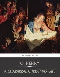 A Chaparral Christmas Gift - O. Henry - ebook