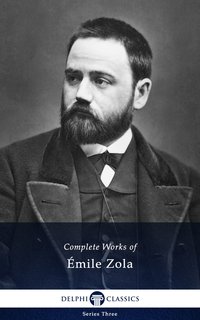 Complete Works of Emile Zola (Delphi Classics) - Émile Zola - ebook