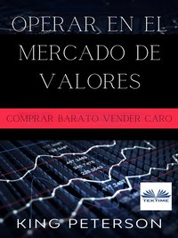Operar En El Mercado De Valores: - King Peterson - ebook