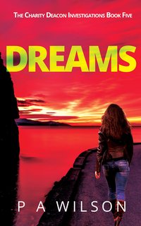 Dreams - P A Wilson - ebook