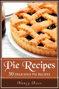Pie Recipes - Nancy Ross - ebook
