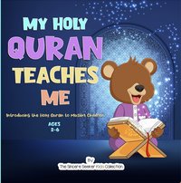 My Holy Quran Teaches Me - The Sincere Seeker Kids Collection - ebook