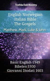 English Norwegian Italian Bible - The Gospels II - Matthew, Mark, Luke & John - TruthBeTold Ministry - ebook