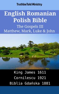 English Romanian Polish Bible - The Gospels III - Matthew, Mark, Luke & John - TruthBeTold Ministry - ebook