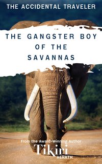 The Gangster Boy of the Savannas - Tikiri Herath - ebook