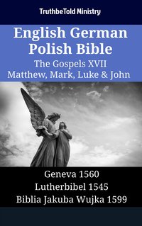 English German Polish Bible - The Gospels XVII - Matthew, Mark, Luke & John - TruthBeTold Ministry - ebook