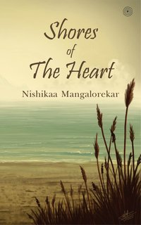 Shores of the Heart - Nishikaa Mangalorekar - ebook