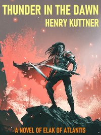 Thunder in the Dawn - Henry Kuttner - ebook