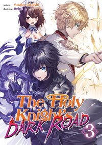 The Holy Knight's Dark Road: Volume 3 - Yusaku Sakaishi - ebook