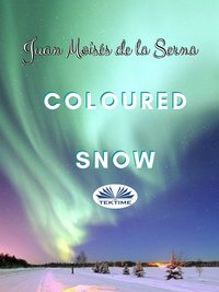 Coloured Snow - Juan Moisés De La Serna - ebook