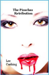 The  Pisachas Retribution - Lee Cushing - ebook