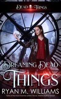 Dreaming Dead Things - Ryan M. Williams - ebook