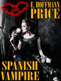 Spanish Vampire - E.. Hoffmann Price - ebook