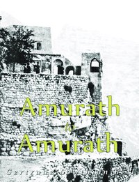 Amurath to Amurath (Illustrated) - Gertrude Lowthian Bell - ebook