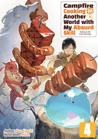 Campfire Cooking in Another World with My Absurd Skill: Volume 4 - Ren Eguchi - ebook
